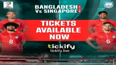 বাংলাদেশ বনাম সিঙ্গাপুর ম্যাচের টিকিট বিক্রি শুরু, যেভাবে পাওয়া যাবে!
