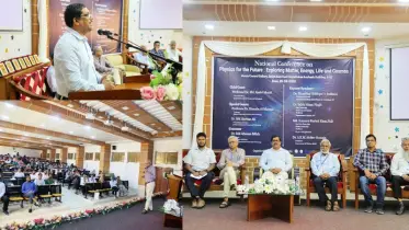যবিপ্রবিতে ভবিষ্যতের পদার্থবিজ্ঞান: পদার্থ, শক্তি, জীবন এবং মহাবিশ্ব অনুসন্ধান বিষয়ক ন্যাশনাল কনফারেন্স অনুষ্ঠিত
